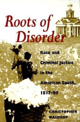 Roots of Disorder(English, Paperback, Waldrep Christopher)