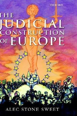 The Judicial Construction of Europe(English, Hardcover, Stone Sweet Alec)