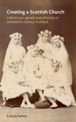 Creating a Scottish Church(English, Paperback, Kehoe S. Karly)