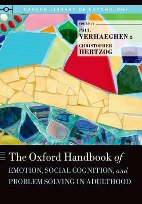 The Oxford Handbook of Emotion, Social Cognition, and Problem Solving in Adulthood(English, Hardcover, unknown)