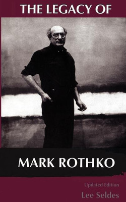 The Legacy Of Mark Rothko(English, Paperback, Seldes Lee)