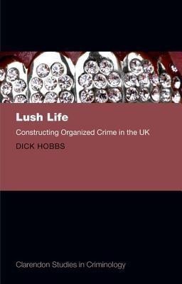 Lush Life(English, Hardcover, Hobbs Dick)