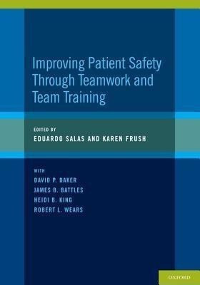 Improving Patient Safety Through Teamwork and Team Training(English, Paperback, Salas Eduardo)