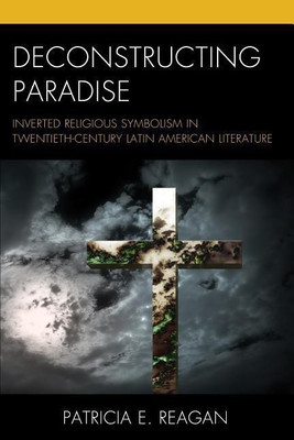 Deconstructing Paradise(English, Hardcover, Reagan Patricia E.)