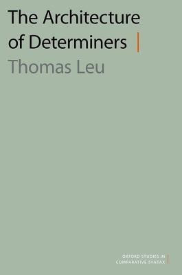 The Architecture of Determiners(English, Paperback, Leu Thomas)