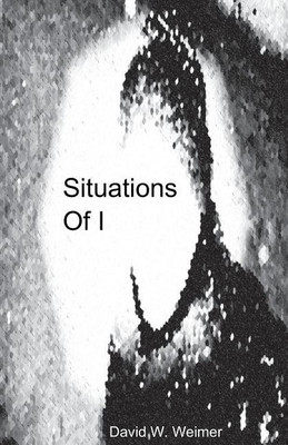 Situations of I(English, Paperback, Weimer David W)