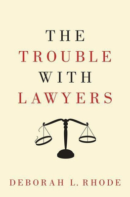 The Trouble with Lawyers(English, Hardcover, Rhode Deborah L.)