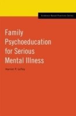 Family Psychoeducation for Serious Mental Illness(English, Hardcover, Lefley Harriet P.)