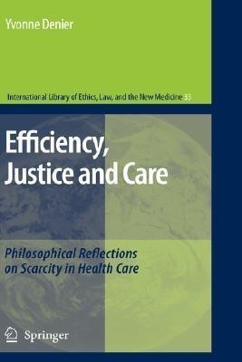 Efficiency, Justice and Care(English, Hardcover, Denier Yvonne)