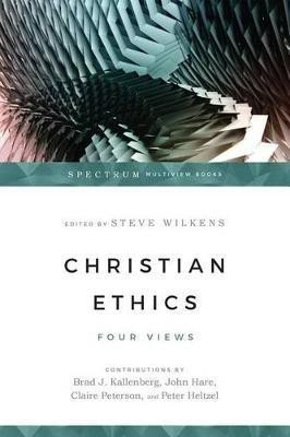 Christian Ethics - Four Views(English, Paperback, Wilkens Steve)