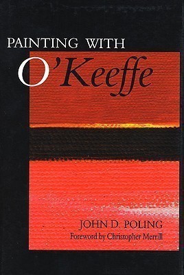 Painting with O'Keeffe(English, Hardcover, Poling John D)