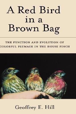 A Red Bird in a Brown Bag(English, Hardcover, Hill Geoffrey E.)