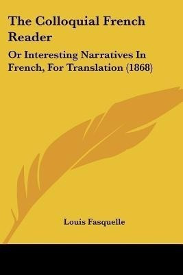 The Colloquial French Reader(English, Paperback, Fasquelle Louis)