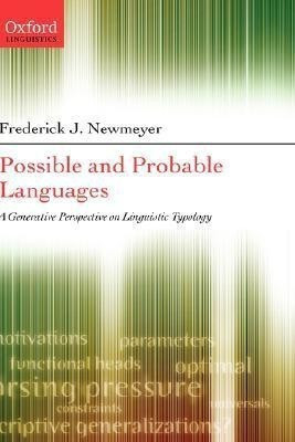Possible and Probable Languages(English, Hardcover, Newmeyer Frederick J.)