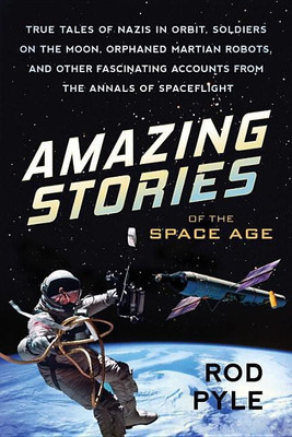 Amazing Stories of the Space Age(English, Paperback, Pyle Rod)