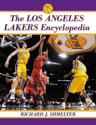 The Los Angeles Lakers Encyclopedia(English, Paperback, Shmelter Richard J.)