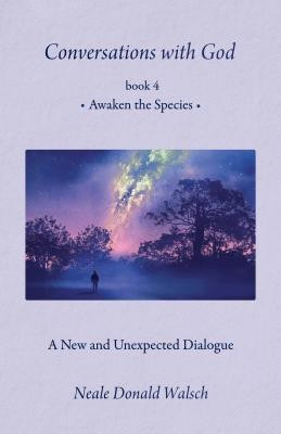 Conversations with God, Book 4(English, Paperback, Walsch Neale Donald)