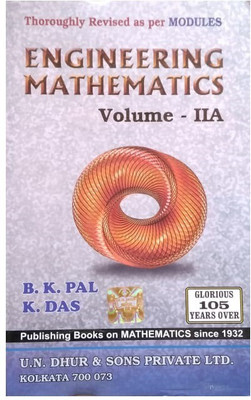 ENGINEERING MATHEMATICS VOLUME - II A ( For CSE & IT) [Reprint- 2020. Thoroughly Revised As Per MODULES](Paperback, B.K Pal, K. DAS)