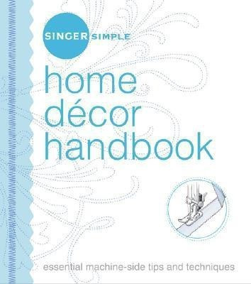 Singer Simple Home Decor Handbook(English, Paperback, unknown)