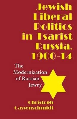 Jewish Liberal Politics in Tsarist Russia, 1900-1914(English, Hardcover, unknown)