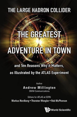 Large Hadron Collider, The: The Greatest Adventure In Town And Ten Reasons Why It Matters, As Illustrated By The Atlas Experiment(English, Paperback, Millington Andrew J)