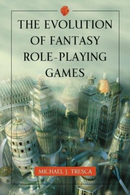 The Evolution of Fantasy Role-Playing Games(English, Paperback, Tresca Michael J.)