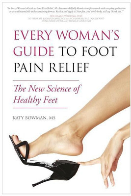 Every Woman's Guide to Foot Pain Relief(English, Paperback, Bowman Katy)