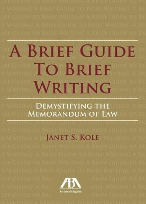 A Brief Guide to Brief Writing(English, Paperback, Kole Janet S.)