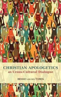 Christian Apologetics as Cross-Cultural Dialogue(English, Hardcover, Toren Benno van den Dr)