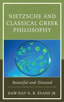 Nietzsche and Classical Greek Philosophy(English, Hardcover, Evans Daw-Nay N. R. Jr.)