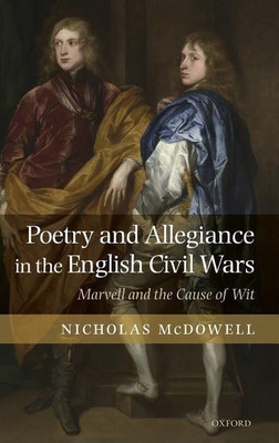 Poetry and Allegiance in the English Civil Wars(English, Hardcover, McDowell Nicholas)