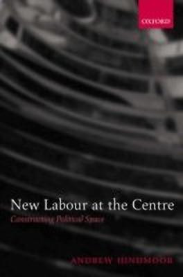 New Labour at the Centre(English, Hardcover, Hindmoor Andrew)