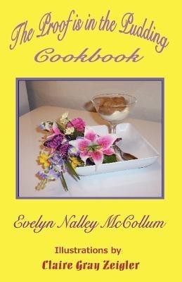 The Proof Is in the Pudding Cookbook(English, Paperback, McCollum Evelyn Nalley)