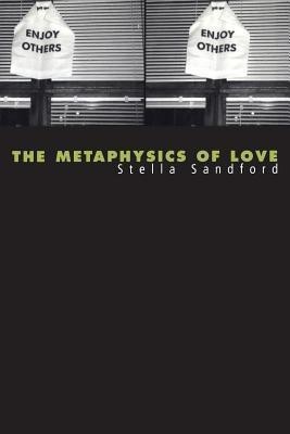 The Metaphysics of Love(English, Paperback, Sandford Stella)