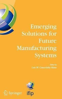 Emerging Solutions for Future Manufacturing Systems(English, Hardcover, unknown)