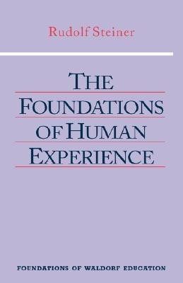 The Foundations of Human Experience(English, Paperback, Steiner Rudolf)
