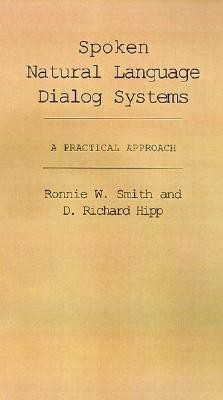Spoken Natural Language Dialog Systems(English, Hardcover, Smith Ronnie W.)