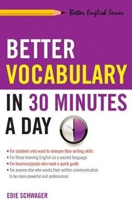 Better Vocabulary in 30 Minutes a Day(English, Paperback, Schwager Edie)