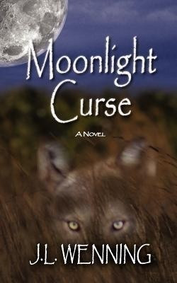 Moonlight Curse(English, Paperback, Wenning J L)