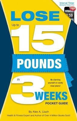 Lose Up to 15 Pounds in 3 Weeks Pocket Guide(English, Paperback, Lluch Alex A.)