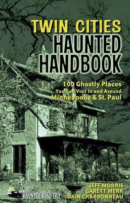 Twin Cities Haunted Handbook(English, Paperback, Morris Jeff)
