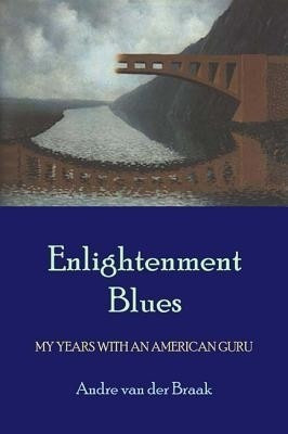 Enlightenment Blues(English, Paperback, van der Braak Andre)