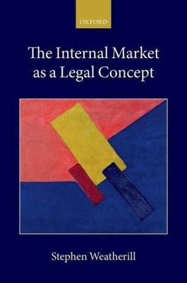 The Internal Market as a Legal Concept(English, Hardcover, Weatherill Stephen)