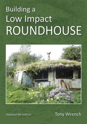 Building a Low Impact Roundhouse(English, Paperback, WRENCH TONY)