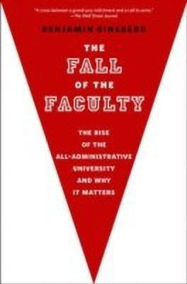 The Fall of the Faculty(English, Paperback, Ginsberg Benjamin)