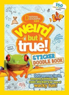 Weird But True! Sticker Doodle Book(English, Paperback, National Geographic Kids)