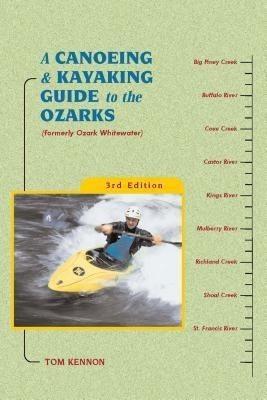 A Canoeing and Kayaking Guide to the Ozarks(English, Paperback, Kennon Tom)