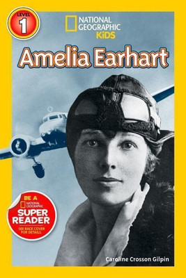 National Geographic Kids Readers: Amelia Earhart(English, Paperback, Crosson Gilpin Caroline)