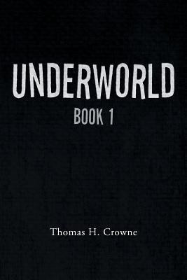 Underworld(English, Paperback, Crowne Thomas H)