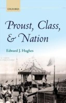 Proust, Class, and Nation(English, Hardcover, Hughes Edward J.)